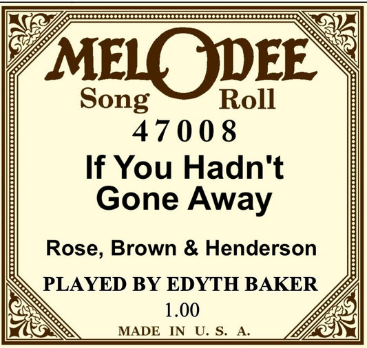 Mel-O-Dee 47008 - If You Hadn't Gone Away pb Edythe Baker